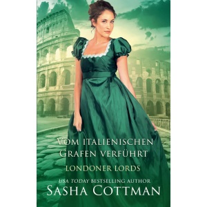 Vom italienischen Grafen verführt (Londoner Lords)