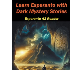 Learn Esperanto with Dark Mystery Stories: 8 (Esperanto Reader)