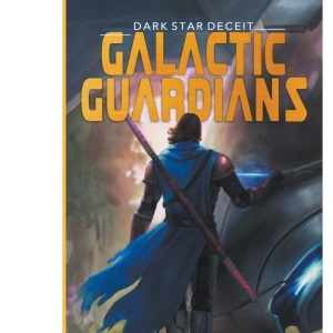Dark Star Deceit: 5 (Galactic Guardians)