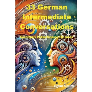 33 German Intermediate Conversations: 2 (German Interlinear Books)