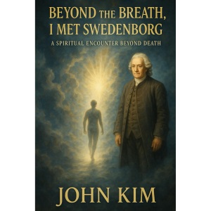 Beyond the Breath, I Met Swedenborg: A Spiritual Encounter Beyond Death