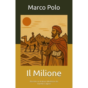 Il Milione: Riscritto in Italiano Moderno (Avventure epiche)