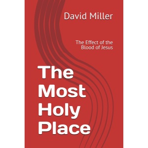 The Most Holy Place: The Effect of the Blood of Jesus