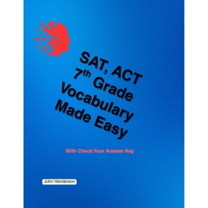 SAT, ACT Vocabulary Made Easy 7th Grade: 1 (SAT, ACT Made Easy)