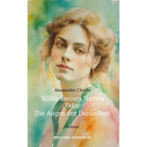 Wähle meinen Namen – oder: Die Augen der Dunkelheit: Roman