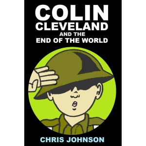 Colin Cleveland and the End of the World: (a post-apocalypse roadtrip)