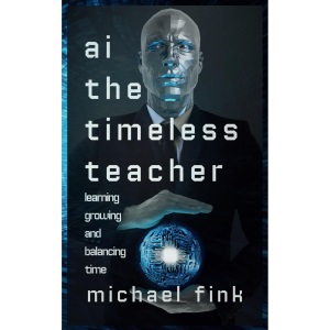 AI: The Timeless Teacher: Learning, Growing, and Balancing Time