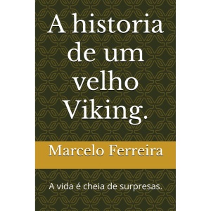 A historia de um velho Viking.: A vida é cheia de surpresas.