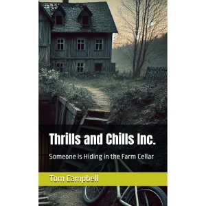 Thrills and Chills Inc.: Someone is Hiding in the Farm Cellar: 1