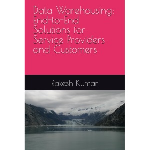 Data Warehousing: End-to-End Solutions for Service Providers and Customers