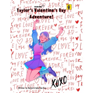 Taylor’s Valentines Day Adventure! (Taylor Series!)