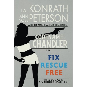 Fix, Rescue, Free: Three Complete Thriller Novellas (Codename: Chandler)