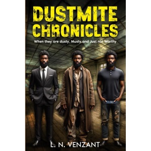 Dustmite Chronicles: When they are dusty, Musty, and just not Worthy