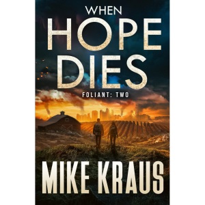 When Hope Dies - FOLIANT TWO: (A Post-Apocalyptic Thriller): 2