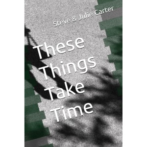 These Things Take Time