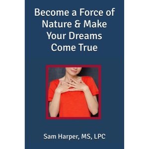 Become a Force of Nature & Make Your Dreams Come true