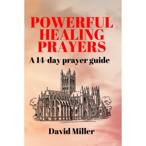 POWERFUL HEALING PRAYERS: A 14-day prayer guide