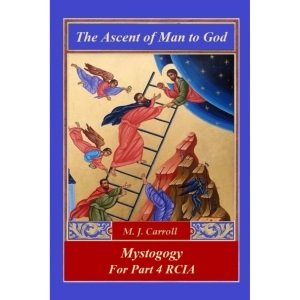 ASCENT OF MAN TO GOD: MYSTAGOGY: FOR PART 4 RCIA: 5 (The Ascent of Man to God & The Spiritual Traditio)