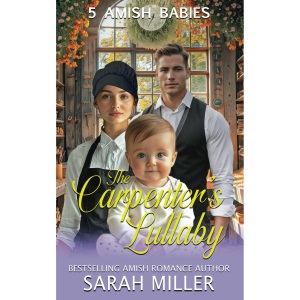 The Carpenter's Lullaby: 5 Amish Babies: 15 (5 Amish Family Series)