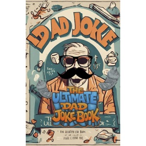 The Ultimate Dad Joke Book