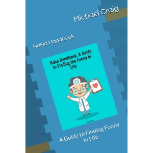 HaHa Handbook: A Guide to Finding Funny in Life