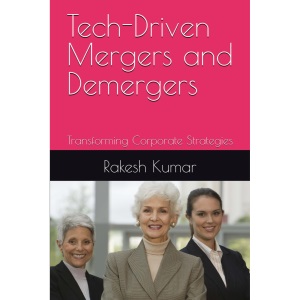 Tech-Driven Mergers and Demergers: Transforming Corporate Strategies