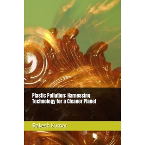 Plastic Pollution: Harnessing Technology for a Cleaner Planet
