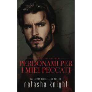 Perdonami per i miei peccati: 1 (The Augustine Brothers - La serie completa)