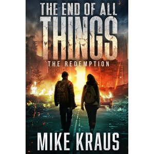 The End of All Things - Book 6: The Redemption: (An Epic Post-Apocalyptic Survival Series)