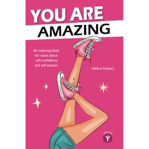 You are amazing: 10 inspiring, feel-good stories for teen girls about confidence and self-empowerment.