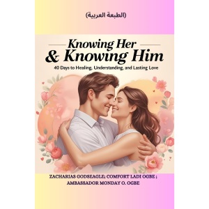 KNOWING HER & KNOWING HIM - 40 Days to Healing, Understanding, and Lasting Love - الطبعة العربية