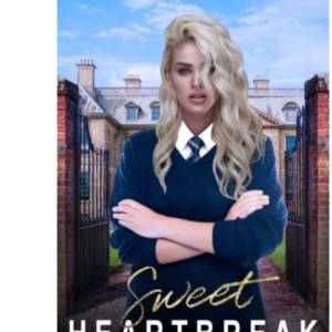 Sweet Heartbreak: 1 (Weybridge Academy)