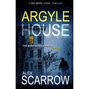 Argyle House (DCI BOYD CRIME SERIES)