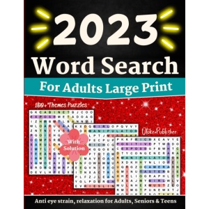 2023 word search for adults large print (Activity Book for Adults): 100+ Themes Puzzles Large Font, Anti eye strain, relaxation for Adults, Seniors & Teens (wordsearch books for adults)