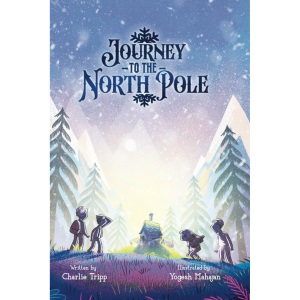Journey to The North Pole: A Heartwarming Educational Story for Children and Teenagers Who Love Awesome Adventures and Christmas Holidays.