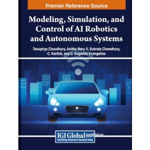 Modeling, Simulation, and Control of AI Robotics and Autonomous Systems