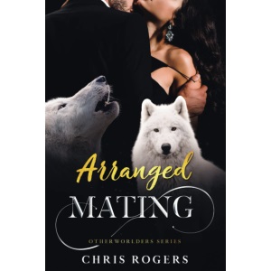 Arranged Mating: Otherworlders Series