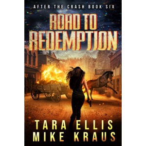 Road to Redemption: After the Crash Book 6: (A Thrilling Post-Apocalyptic Survival Series)