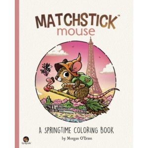 Matchstick Mouse: A Springtime Coloring Book