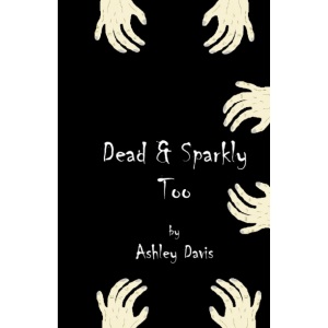 Dead & Sparkly Too: 2 (Dead and Sparkly)