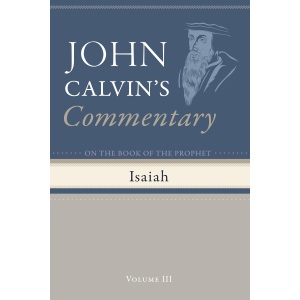 Commentary on the Book of the Prophet Isaiah, Volume 3