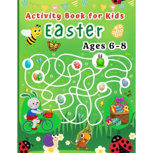 Easter Activity Book for Kids Ages 6-8: Puzzles Games: Coloring, Dot to Dot, Mazes, Word Search, Crossword, Find the differences - Basket Stuffer for Boys and Girls