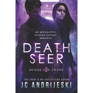 Death Seer: An Apocalyptic Psychic Warfare and Science Fantasy Romance: 2 (Bridge and Sword)