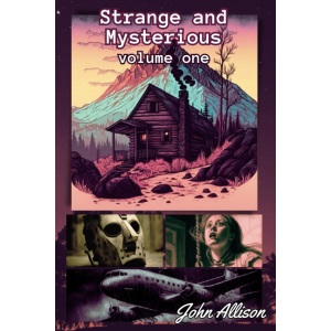 Strange and Mysterious: volume one