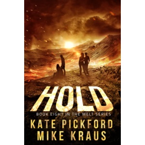HOLD - MELT Book 8: (A Thrilling Post-Apocalyptic Survival Series)