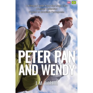 Peter Pan and Wendy (Translated): English - Brazilian Portuguese Bilingual Edition