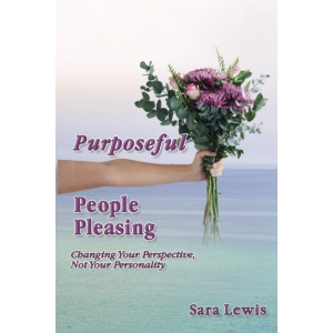 Purposeful People-Pleasing: Changing Your Perspective, Not Your Personality