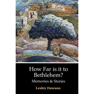 How Far Is It To Bethlehem?: Memories & Stories