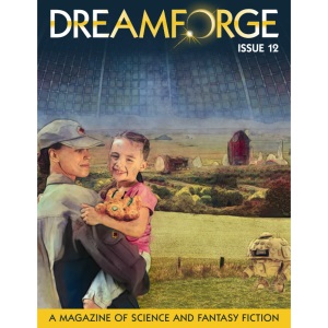 DreamForge Magazine Issue 12: Stories from DreamForge Anvil (DreamForge 2023)