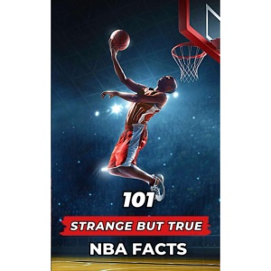 101 Strange But True NBA Facts: Incredible and Surprising Events